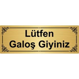 Özarslan Dizayn Lütfen Galoş Giyiniz 7x20 cm Metal Altın Renk Metal Yönlendirme Levhası