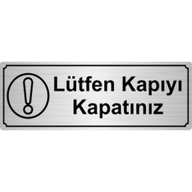 Özarslan Dizayn Lütfen Kapıyı Kapatınız 10x20 cm Gümüş Renk Metal Yönlendirme Levhası
