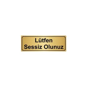 Özarslan Dizayn Lütfen Sessiz Olunuz 7x20 cm Altın Renk Metal Yönlendirme Levhası