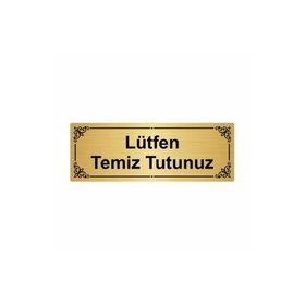 Özarslan Dizayn Lütfen Temiz Tutunuz 7x20 cm Altın Renk Metal Yönlendirme Levhası
