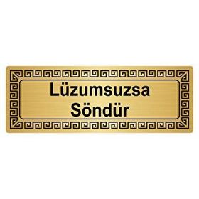 Özarslan Dizayn Lüzumsuzsa Söndür 7x20 cm Metal Altın Renk Metal Yönlendirme Levhası
