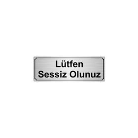 Özarslan Dizayn Sessiz Olunuz 10x20 cm Gümüş Renk Metal Yönlendirme Levhası