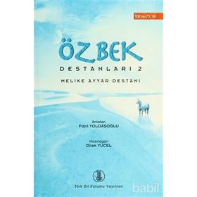 ÖZBEK DESTANLARI II MELIKE AYYAR DESTANI - DILEK YÜCEL