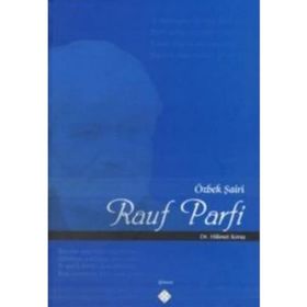 ÖZBEK ŞAİRİ RAUF PARFI - HIKMET KORAŞ
