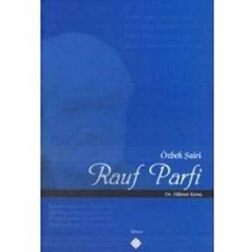 ÖZBEK ŞAİRİ RAUF PARFI - HIKMET KORAŞ
