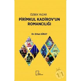 Özbek Yazar Pirimkul Kadirovun Romancılığı - Erhan Giray