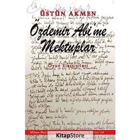 Özdemir Abi’me Mektuplar - Üstün Akmen