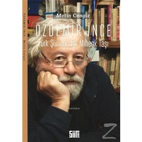 Özdemir İnce Türk Şiirinde Bir Mihenk Taşı - Metin Cengiz