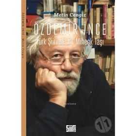 Özdemir İnce Türk Şiirinde Bir Mihenk Taşı - Metin Cengiz