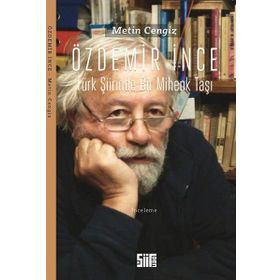 Özdemir İnce Türk Şiirinde Bir Mihenk Taşı - Metin Cengiz