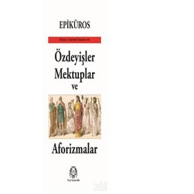 Özdeyişler, Mektuplar ve Aforizmalar - Epiküros