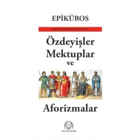 Özdeyişler, Mektuplar ve Aforizmalar - Epiküros