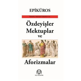 Özdeyişler, Mektuplar ve Aforizmalar - Epiküros