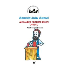 Özdisiplinin Önemi - Alexander Graham Bell’in Öyküsü - Ann Donegan Johnson