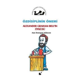 Özdisiplinin Önemi - Alexander Graham Bell’in Öyküsü - Ann Donegan Johnson