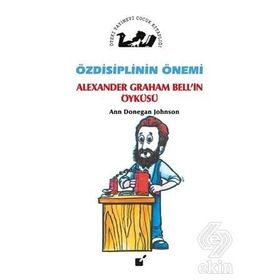 Özdisiplinin Önemi - Alexander Graham Bell’in Öyküsü - Ann Donegan Johnson