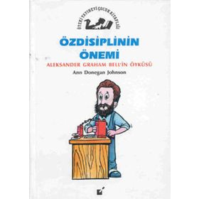 Özdisiplinin Önemi - Alexander Graham Bell’in Öyküsü - Ann Donegan Johnson
