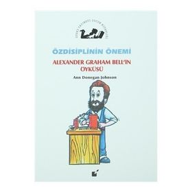 Özdisiplinin Önemi - Alexander Graham Bell’in Öyküsü - Ann Donegan Johnson