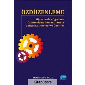 Özdüzenleme - Öğrenmeden Öğretime Özdüzenleme Davranışlarının Gelişimi, Stratejiler ve Öneriler - Engin Ader Fahretdin H. Adagideli Pınar Akdal Erhan Bozkurt Ramazan Gürel Gönül Sakız Dale H. Schunk