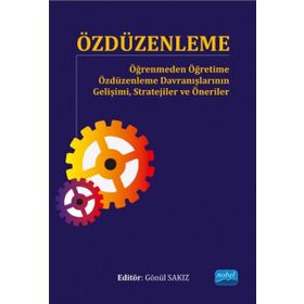 Özdüzenleme - Öğrenmeden Öğretime Özdüzenleme Davranışlarının Gelişimi, Stratejiler ve Öneriler - Engin Ader Fahretdin H. Adagideli Pınar Akdal Erhan Bozkurt Ramazan Gürel Gönül Sakız Dale H. Schunk
