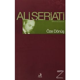 ÖZE DÖNÜŞ - ALI ŞERİATİ