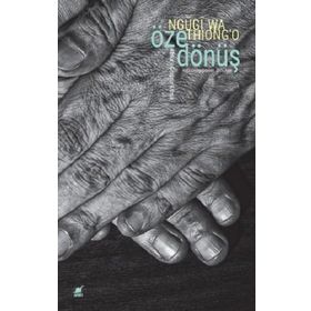 Öze Dönüş - Ngugi Wa Thiong'o - Ayrıntı Yayınları