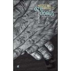 Öze Dönüş - Ngugi Wa Thiong'o - Ayrıntı Yayınları