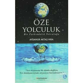 Öze Yolculuk - Aydanur Aktaş Hıra