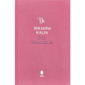 Öze Yolculuk - İbrahim Kalın