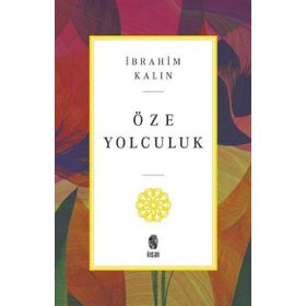 Öze Yolculuk - İnsan Yayınları - İbrahim Kalın