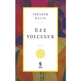 Öze Yolculuk - İnsan Yayınları - İbrahim Kalın