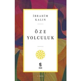 Öze Yolculuk - İnsan Yayınları - İbrahim Kalın