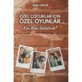 Özel Çocuklar için Özel Oyunlar Nazlı Güler