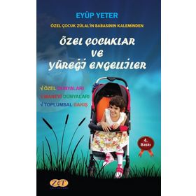 Özel Çocuklar ve Yüreği Engelliler - Eyüp Yeter