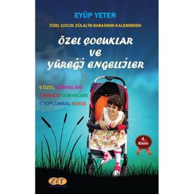 Özel Çocuklar ve Yüreği Engelliler - Eyüp Yeter