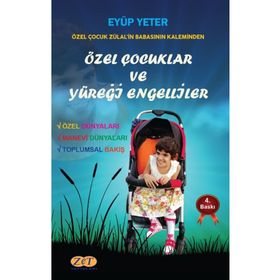Özel Çocuklar ve Yüreği Engelliler - Eyüp Yeter