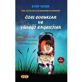 Özel Çocuklar ve Yüreği Engelliler - Eyüp Yeter