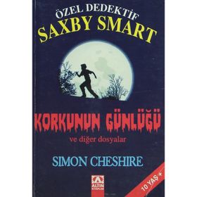 ÖZEL DEDEKTIF SAXBY SMART KORKUNUN GÜNLÜĞÜ VE DİĞER DOSYALAR - SIMON CHESHIRE