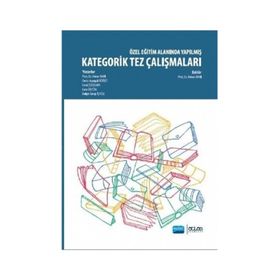 Özel Eğitim Alanında Yapılmış Kategorik Tez Çalışmaları - Hakan Sari Emel Özdemir