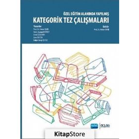 Özel Eğitim Alanında Yapılmış Kategorik Tez Çalışmaları - Hakan Sari Emel Özdemir