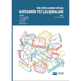 Özel Eğitim Alanında Yapılmış Kategorik Tez Çalışmaları - Hakan Sari Emel Özdemir