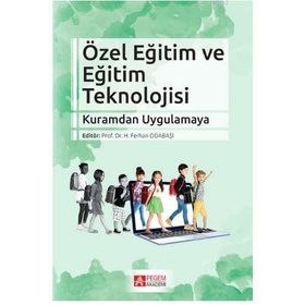 Özel Eğitim ve Eğitim Teknolojisi: Kuramdan Uygulamaya - Pegem Akademi Yayıncılık