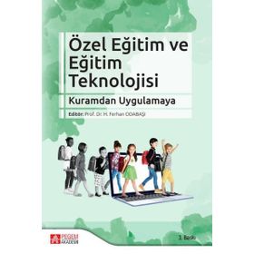 Özel Eğitim ve Eğitim Teknolojisi: Kuramdan Uygulamaya - Pegem Akademi Yayıncılık