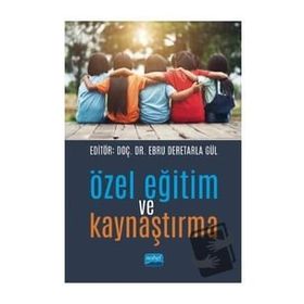 Özel Eğitim ve Kaynaştırma - Ebru Deretarla Gül - Nobel Yayınları
