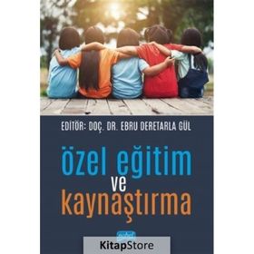 Özel Eğitim ve Kaynaştırma - Ebru Deretarla Gül - Nobel Yayınları