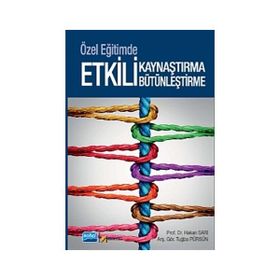 Özel Eğitimde Etkili Kaynaştırma ve Bütünleştirme - Hakan Sari Tuğba Pürsün