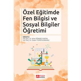 Özel Eğitimde Fen Bilgisi ve Sosyal Bilgiler Öğretimi - Pegem Akademi Yayıncılık