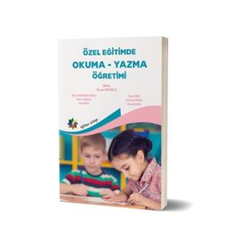 Özel Eğitimde Okuma - Yazma Öğretimi - Kolektif