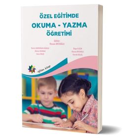 Özel Eğitimde Okuma - Yazma Öğretimi - Kolektif