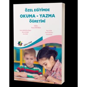 Özel Eğitimde Okuma - Yazma Öğretimi - Kolektif